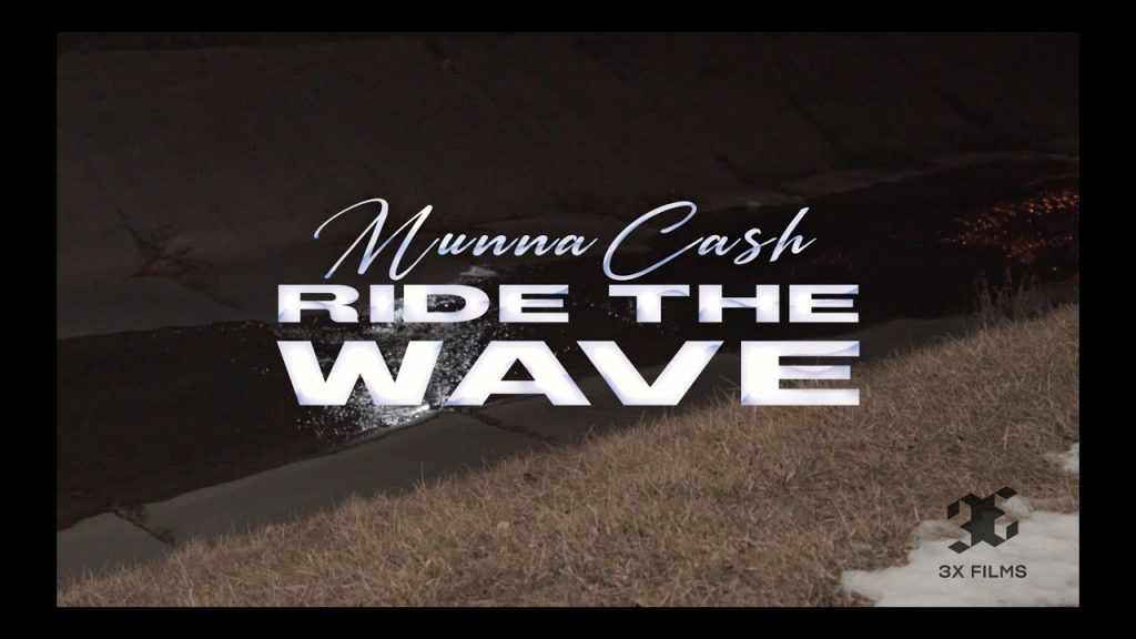 Munna Cash - Ride The Wave (Video)