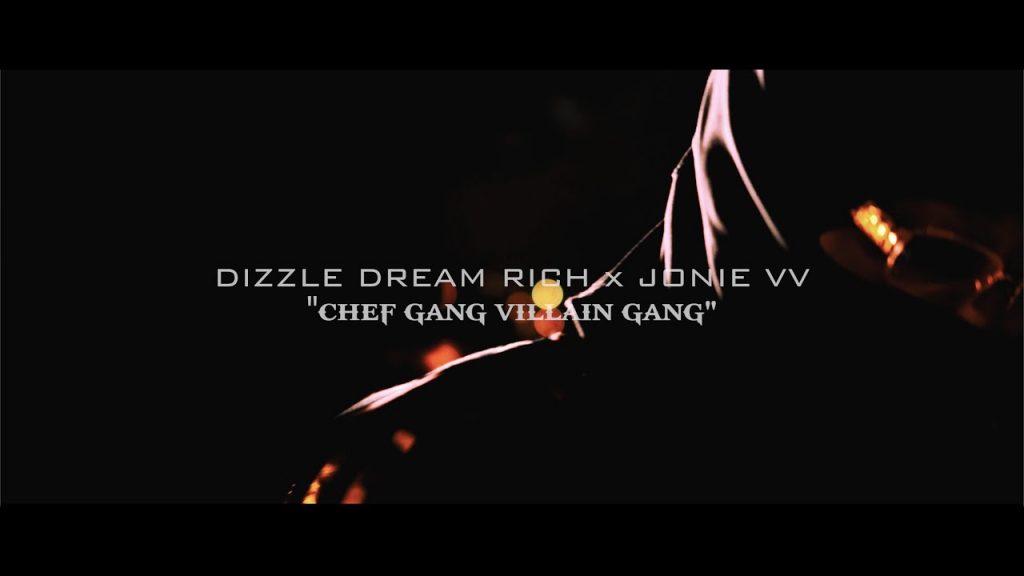 Dizzle Dreamrich - Chef Gang Villain Gang ft. Jonie VV