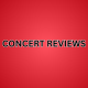 Concert Reviews